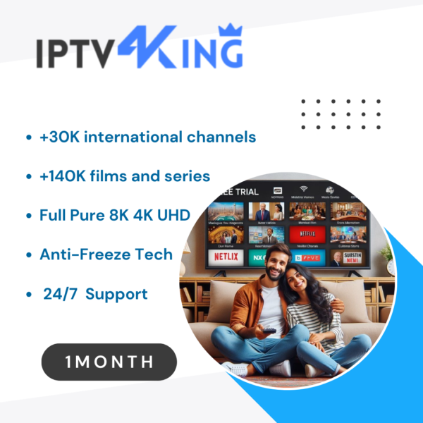 Exclusive IPTV 4K KING – 1 Month 4K IPTV Subscription